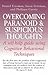 Overcoming Paranoid and Suspicious Thoughts
