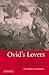 Ovid's Lovers: Desire, Difference and the Poetic Imagination