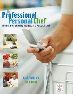 The Professional Personal Chef: The Business of Doing Business as a Personal Chef (Book only)