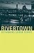 Rivertown: Rethinking Urban Rivers (Urban and Industrial Environments)