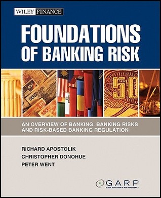 Foundations of Banking Risk: An Overview of Banking, Banking Risks, and Risk-Based Banking Regulation (Paperback)
