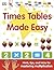 Times Tables Made Easy: Hints, Tips, and Tricks for Mastering Multiplication