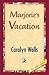 Marjorie's Vacation