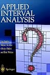 Applied Interval Analysis: With Examples in Parameter and State Estimation, Robust Control and Robotics