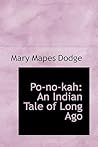 Po-no-kah: An Indian Tale of Long Ago