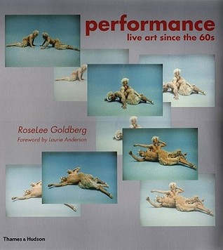 Performance: Live Art Since the '60s (Paperback)