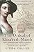 The Ordeal of Elizabeth Marsh: How a Remarkable Woman Crossed Seas and Empires to Become Part of World History