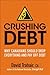 Crushing Debt: Why Canadians Should Drop Everything and Pay Off Debt