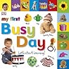 Tabbed Board Books: My First Busy Day: Let's Start Learning! (Tab Board Books)