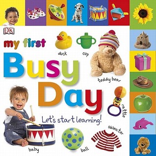 Tabbed Board Books: My First Busy Day: Let's Start Learning! (Board Book)