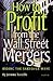 How to Profit from the Wall Street Mergers