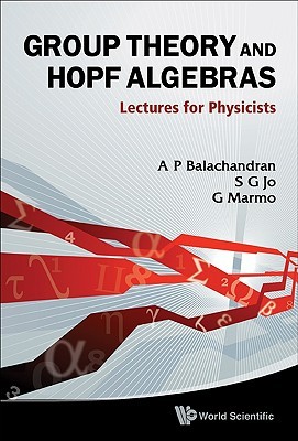 Group Theory and Hopf Algebra: Lectures for Physicists (Paperback)