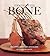 Cooking on the Bone: Recipes, History and Lore