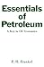 Essentials of Petroleum: A Key to Oil Economics