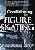 Conditioning for Figure Skating by Carl Poe Conditioning for Figure Skating by Carl Poe
