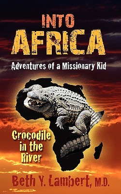 Crocodile in the River (Into Africa: Adventures of a Missionary Kid #2)