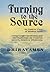 Turning to the Source by Dhiravamsa
