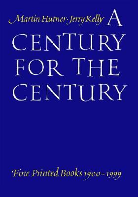 A Century for the Century: Fine Printed Books from 1900 to 1999 (Hardcover)
