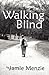 Walking Blind