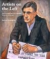 Artists on the Left: American Artists and the Communist Movement, 1926-1956 Artists on the Left: American Artists and the Communist Movement, 1926-1956