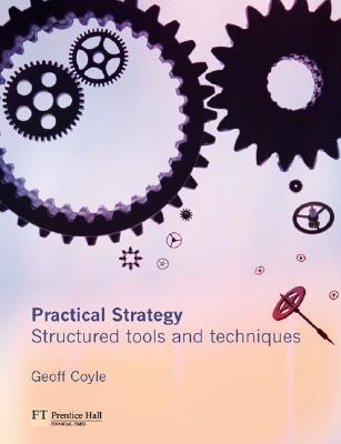 Practical Strategy: Structured Tools and Techniques (Paperback)