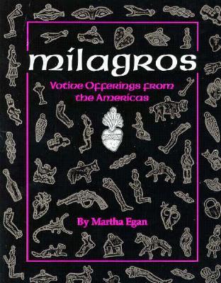 Milagros: Votive Offerings from the Americas (Paperback)
