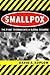 Smallpox: The Fight to Eradicate a Global Scourge