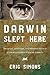 Darwin Slept Here: Discovery, Adventure, and Swimming Iguanas in Charles Darwin's South America