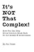 It's NOT That Complex! by Phil Yoder