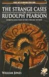 The Strange Cases of Rudolph Pearson: Horripilating Tales of the Cthulhu Mythos (Call of Cthulhu Fiction)