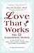 Love That Works: the 12 Foundation Stones: A Success Plan for Long-term Committed Love Relationships