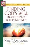 Finding God's Will in Spiritually Deceptive Times (The Bondage Breaker Series)