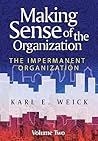 Making Sense of the Organization, Volume 2: The Impermanent Organization Making Sense of the Organization, Volume 2: The Impermanent Organization