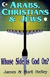 Arabs, Christians, and Jews: Whose Side Is God On? Arabs, Christians, and Jews: Whose Side Is God On?