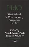 The Mishnah in Contemporary Perspective: Part Two (Handbook of Oriental Studies. Section 1 The Near and Middle East, 87) The Mishnah in Contemporary Perspective: Part Two (Handbook of Oriental Studies. Section 1 The Near and Middle East, 87)
