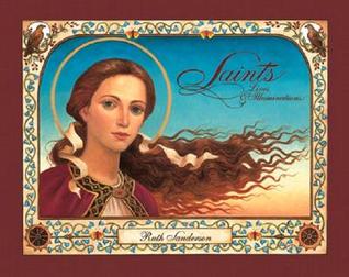 Saints: Lives & Illuminations (Hardcover)