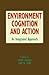 Environment, Cognition, and Action: An Integrated Approach