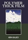 Polymer Thick Film: Today's emerging technology for a clean environment tomorrow (Electrical Engineering) Polymer Thick Film: Today's emerging technology for a clean environment tomorrow (Electrical Engineering)