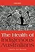 The Health of Indigenous Australians