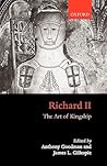 Richard II: The Art of Kingship Richard II: The Art of Kingship