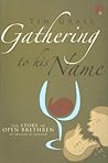 Gathering To His Name: The Story of Open Brethren in Britain and Ireland