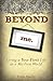 Beyond Me by Kathi Macias