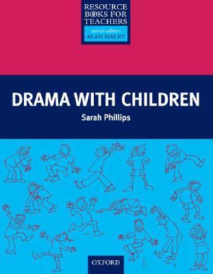 Drama with Children (Resource Books for Teachers)