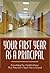 Your First Year As Principal by Tena Green