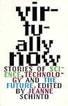 Virtually Now! Stories of Science, Technology, and the Future Virtually Now! Stories of Science, Technology, and the Future