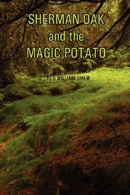 Sherman Oak and the Magic Potato (Paperback)