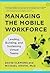 Managing the Mobile Workfor...