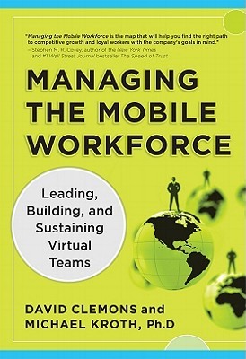 Managing the Mobile Workforce: Leading, Building, and Sustaining Virtual Teams (Hardcover)
