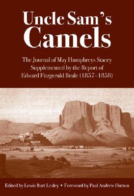 Uncle Sam's Camels : The Journal of May Humphreys Stacey Supplemented by the Report of of Edward Fitzgerald Beale (Paperback)