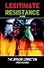 Legitimate Resistance